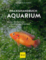 Ulrich Schliewen / Praxishandbuch Aquarium