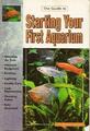 New Book 2nd Quality The Guide to Starting Your First Aquarium Fish Plants