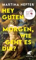 Martina Hefter / Hey guten Morgen, wie geht es dir?: Roman | Deutscher Buchp ...