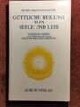 Göttliche Heilung von Seele und Leib - Murdo MacDonald-Bayne