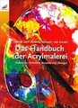 Das Handbuch der Acrylmalerei: Materialien, Technik... | Buch | Zustand sehr gut