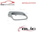 SPIEGEL KAPPEN GEHÄUSE ABDECKUNG RECHT BLIC 6103-01-1312111P I NEU OE QUALITÄT