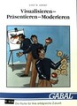 Visualisieren - Präsentieren - Moderieren. Blaue Reihe. Lehren und Lernen. Gabal