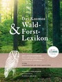 Das Kosmos Wald- & Forst-Lexikon. Mit über 17.000 Stichwörtern. Ilse Hasede ...