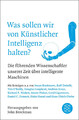 Was sollen wir von Künstlicher Intelligenz halten? John Brockman Taschenbuch