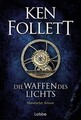 Die Waffen des Lichts: Historischer Roman  von Follett, Ken | Buch | Zustand gut