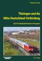 Thüringen und die Mitte-Deutschland-Verbindung | Thomas Frister | Buch | 112 S.