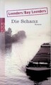 Die Schanz : Roman. Rororo ; 23280 Leenders, Hiltrud, Michael Bay und Artur Leen