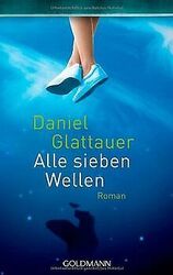 Alle sieben Wellen von Glattauer, Daniel | Buch | Zustand gut*** So macht sparen Spaß! Bis zu -70% ggü. Neupreis ***