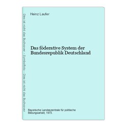 Das föderative System der Bundesrepublik Deutschland Laufer, Heinz: