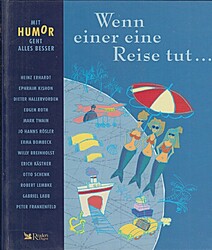 Mit Humor geht alles besser: Wenn einer eine Reise tut... [Gebund
