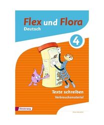 Flex und Flora 4. Heft Texte schreiben: Verbrauchsmaterial