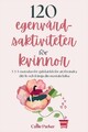 120 Aktiviteter FR EGENVRD FR KVINNOR: 5-5-5-METODEN F?R SJ?LVK?RLEK F?R ATT F?R