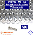 DIN 933 M6 x 10 12 16 20 25 Sechskant Schrauben  Edelstahl A2 70 VA V2A metrisch