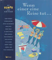 Mit Humor geht alles besser: Wenn einer eine Reise tut ... - Heinz Erhardt, et a