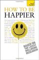 How to be Happier: Teach Yourself,Paul Jenner
