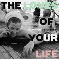 The Loves of Your Life von Leithauser,Hamilton | CD | Zustand sehr gut
