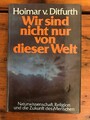 Wir sind nicht nur von dieser Welt - Naturwissenschaft, Religion und die Zukunft