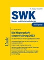 SWK-Spezial Die Körperschaftsteuererklärung 2023 Markus Knechtl