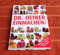 Dr. Oetker Einmachen von A - Z, Konfitüren, Chutneys Gelees süßsauer Eingelegtes