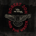 Robert Jon & The Wreck Take Me Higher (CD) Album Digipak