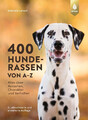 400 Hunderassen von A-Z Alles über Aussehen, Charakter und Verhalten Lehari Buch