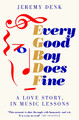 Every Good Boy Does Fine A Love Story, in Music Lessons Jeremy Denk Taschenbuch