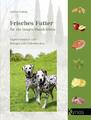 Frisches Futter für ein langes Hundeleben | Buch | 9783942335874