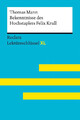 Bekenntnisse des Hochstaplers Felix Krull von Thomas Mann: Lektüreschlüssel...