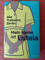 Alia Trabucco Zerán - Mein Name ist Estela (geb. Ausgabe)