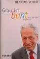 Grau ist bunt: Was im Alter möglich ist von Henning Scherf  P1