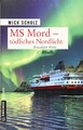 MS Mord - Tödliches Nordlicht: Kreuzfahrt-Krimi von Mick Schulz
