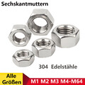 Sechskant-Muttern Edelstahl V2A M1 M2 M3 M4 M5 M6 M8 M10 M12 M14 M16 M18 Bis M64