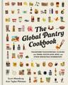 Ann Taylor Pittman Scott Mowbray The Global Pantry Cookbook (Gebundene Ausgabe)