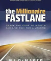 The Millionaire Fastlane: Crack the Code to Wealth and Live Rich for a...