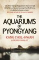 AQUARIEN VON PYONGYANG von CHOL-HWAN, KANG (Taschenbuch) (9781843544999)