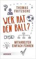 Wer hat den Ball? - Thomas Fritzsche - 9783451613746 PORTOFREI