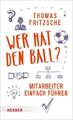 Thomas Fritzsche Wer hat den Ball?
