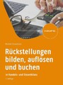 Rückstellungen bilden, auflösen und buchen Michele Schwirkslies
