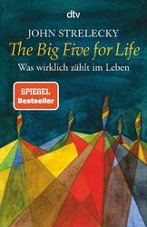 The Big Five for Life | John Strelecky | Was wirklich zählt im Leben | Buch
