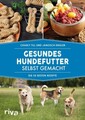 Gesundes Hundefutter selbst gemacht Die 55 besten Rezepte