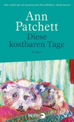 Diese kostbaren Tage, Ann Patchett