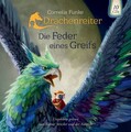 Die Feder eines Greifs. Drachenreiter. Band 2. Ungekürzt gelesen von Rainer Stre