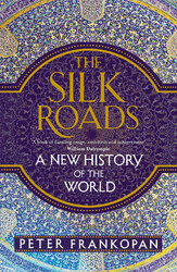 The Silk Roads | A New History of the World | Peter Frankopan | Englisch | Buch