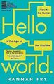 Hello World: How  to be Human in the Age of the Machine ... | Buch | Zustand gut