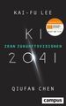 KI 2041: Zehn Zukunftsvisionen. Ausgezeichnet mit dem Deutschen Wirtschaftsbuchp