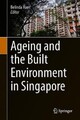 Altern und die gebaute Umwelt in Singapur - 9783319924434