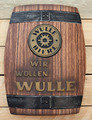 Wulle Bier Wir wollen Wulle Faß PVC 35x28 cm Werbung Vintage alt selten