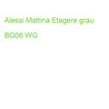 Alessi Mattina Etagere grau BG06 WG (8003299461509)