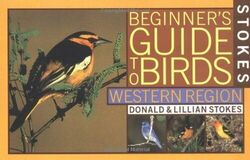 Stokes Beginner's Guide to Birds: Western Region (S by Stokes, Donald 0316818127